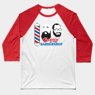 Hangin’ At The Barbershop Baseball T-Shirt